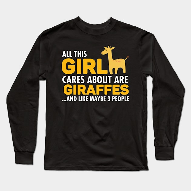 All This Girl Cares About Are Giraffes Long Sleeve T-Shirt by ikhanhmai